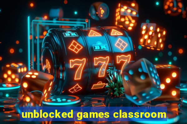 unblocked games classroom